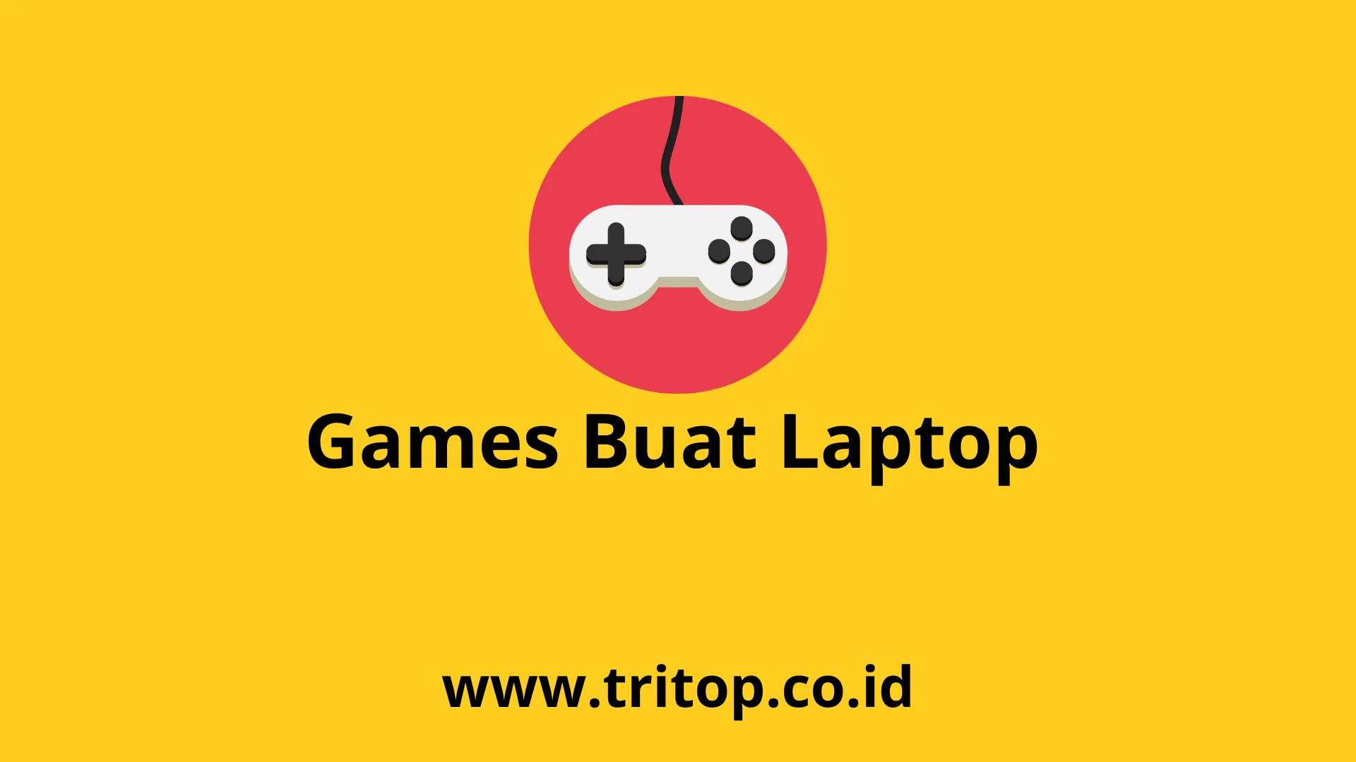 Games Buat Laptop Tritop.co.id