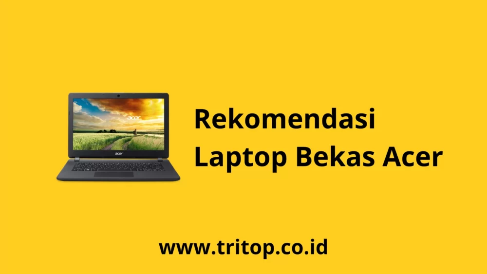 Laptop Bekas Acer Tritop.co.id