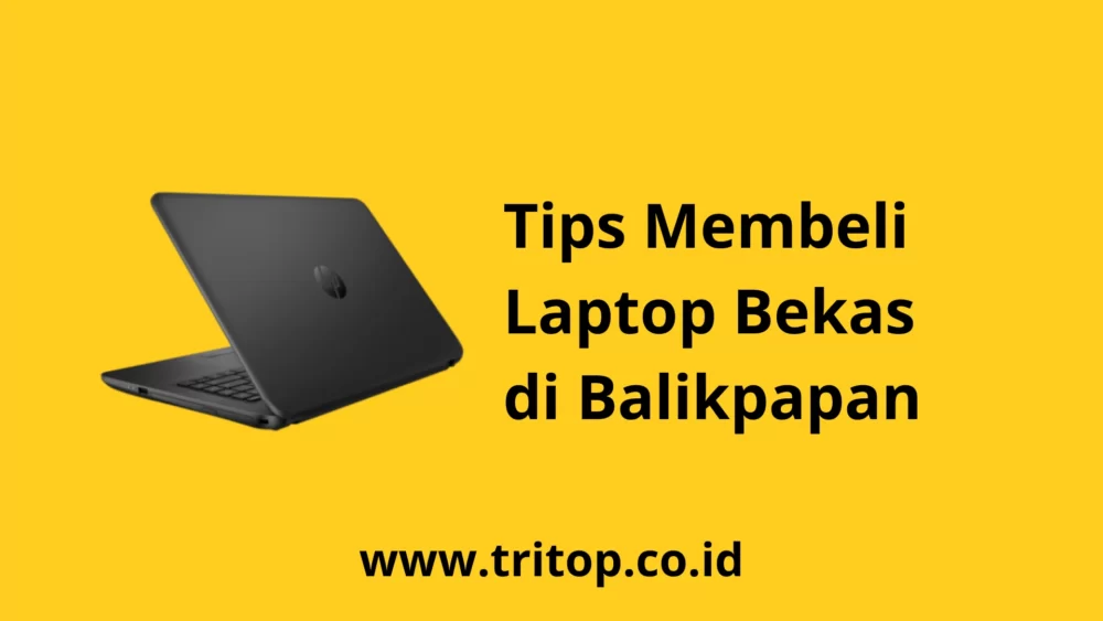 Laptop Bekas Balikpapan Tritop.co.id