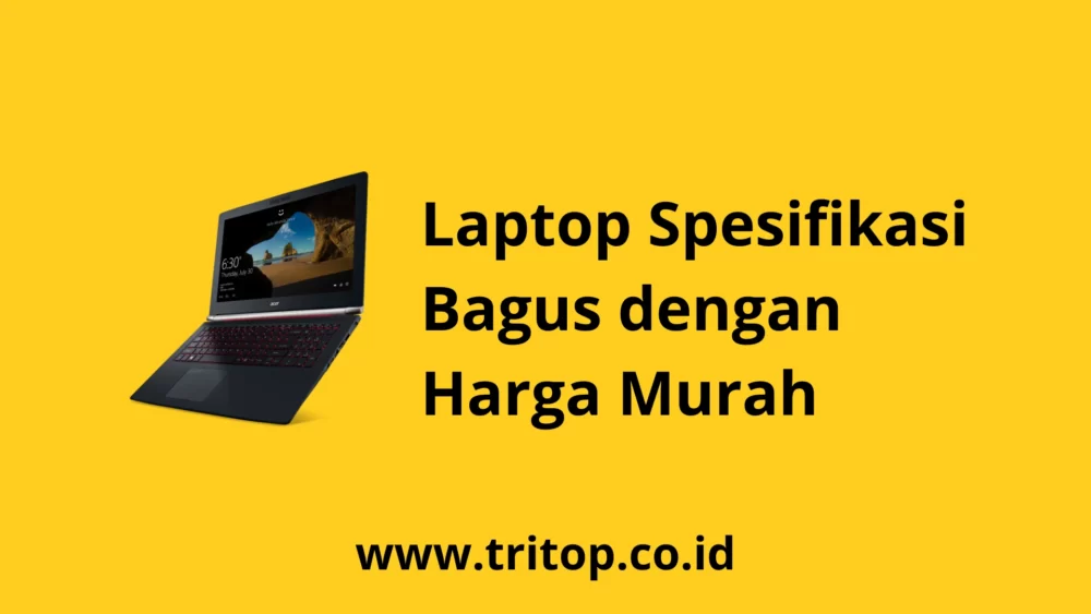 Laptop Spesifikasi Bagus Harga MurahTritop.co.id