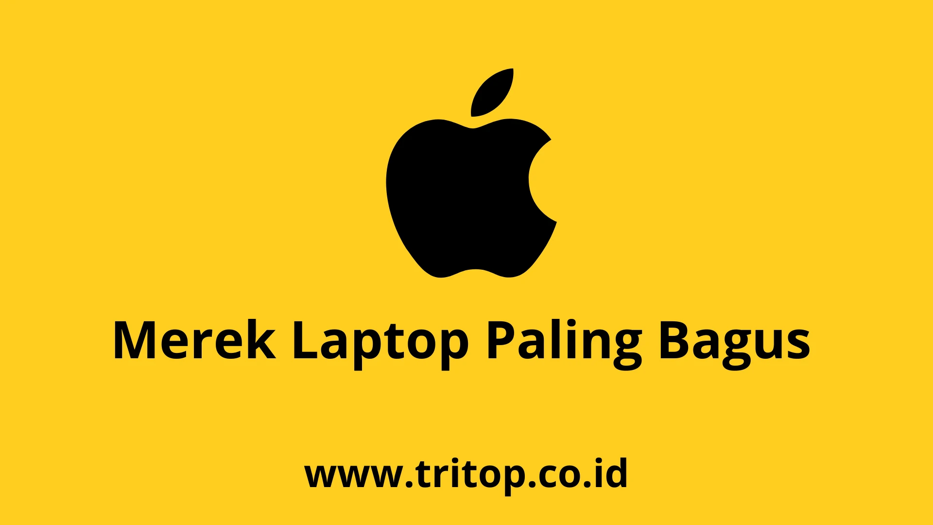 Merek Laptop Paling Bagus Tritop.co.id~1