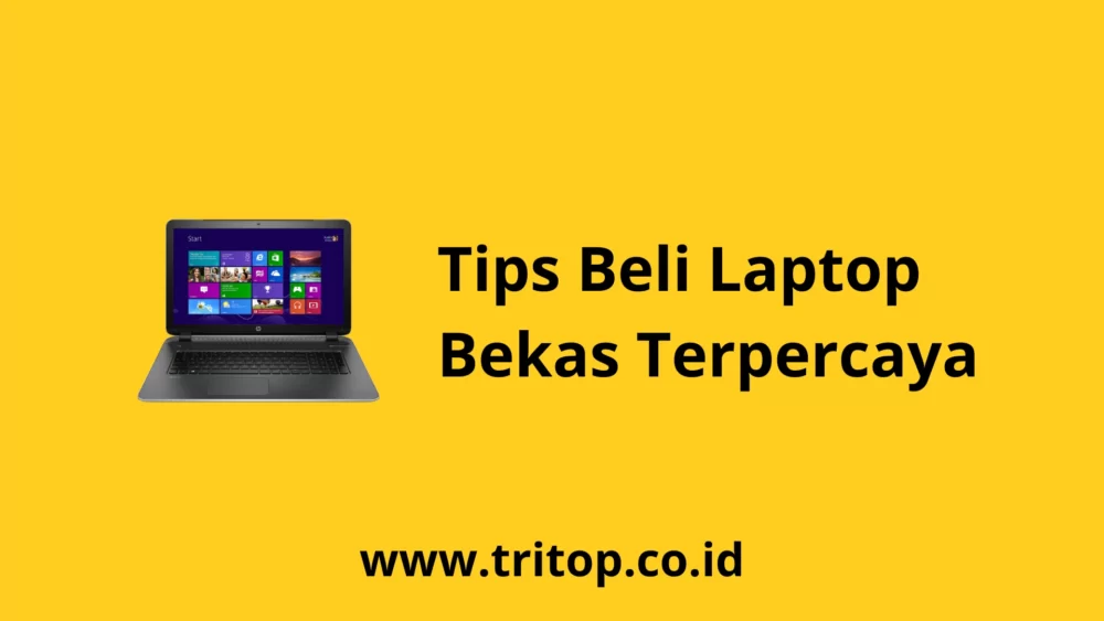 Beli Laptop Bekas Terpercaya Tritop.co.id