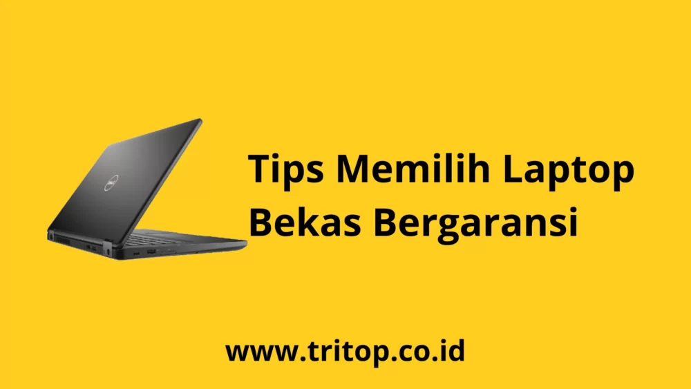 Laptop Bekas Bergaransi Tritop.co.id