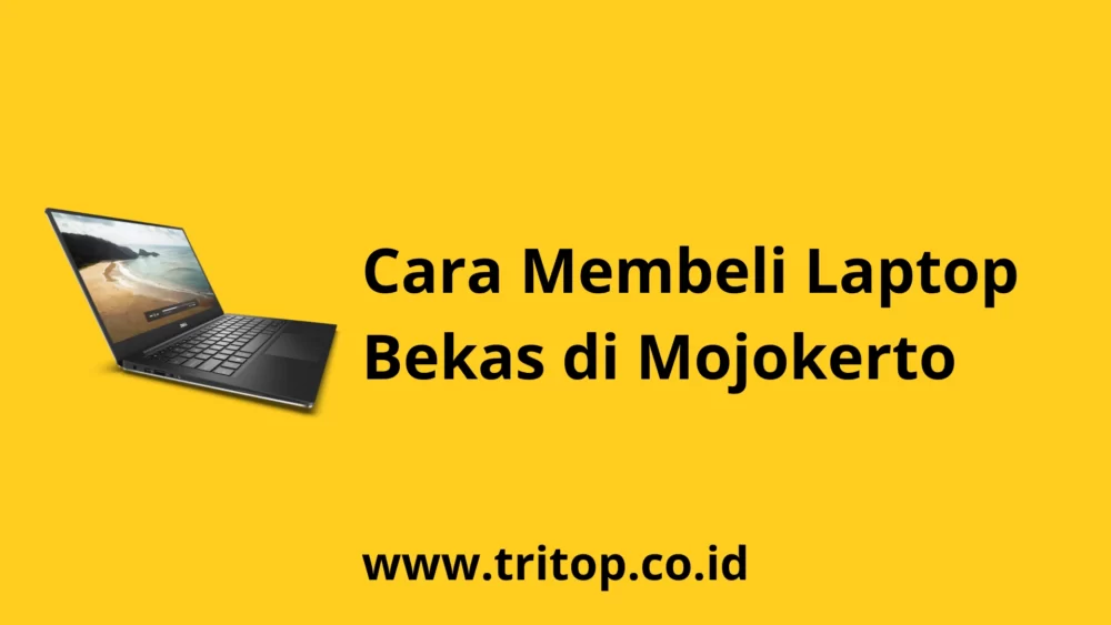 Laptop Bekas Mojokerto Tritop.co.id