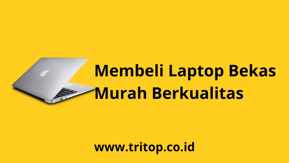 Laptop Bekas Murah Berkualitas Tritop.co.id