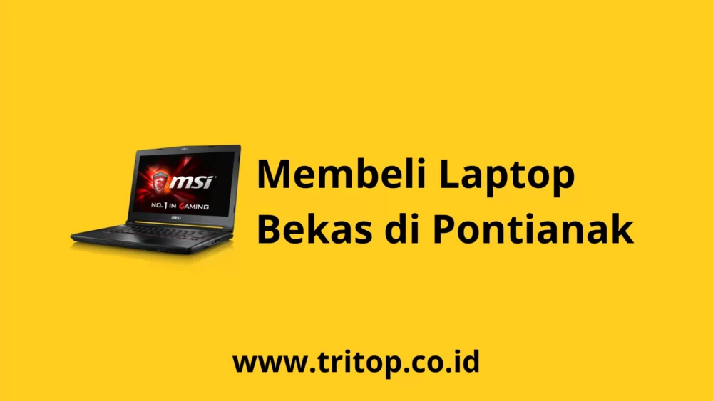 Laptop Bekas Pontianak Tritop.co.id