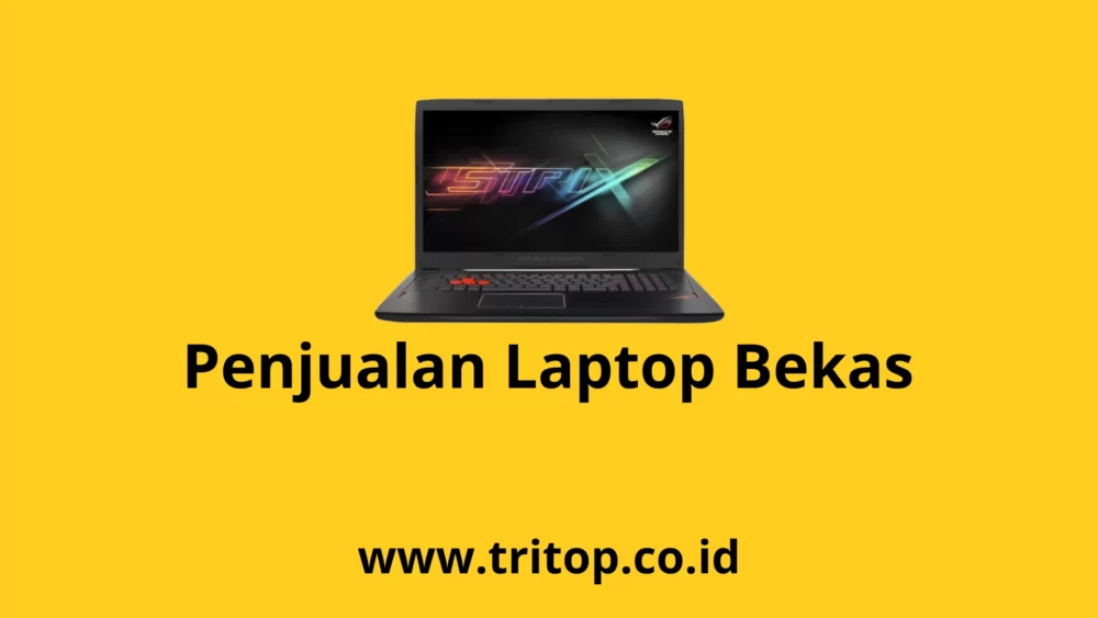 Penjualan Laptop Bekas Tritop.co.id