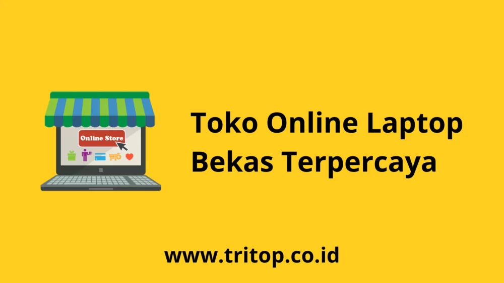 Toko Online Laptop Bekas Terpercaya Tritop.co.id
