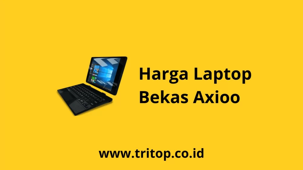 Harga Laptop Bekas Axioo Tritop.co.id