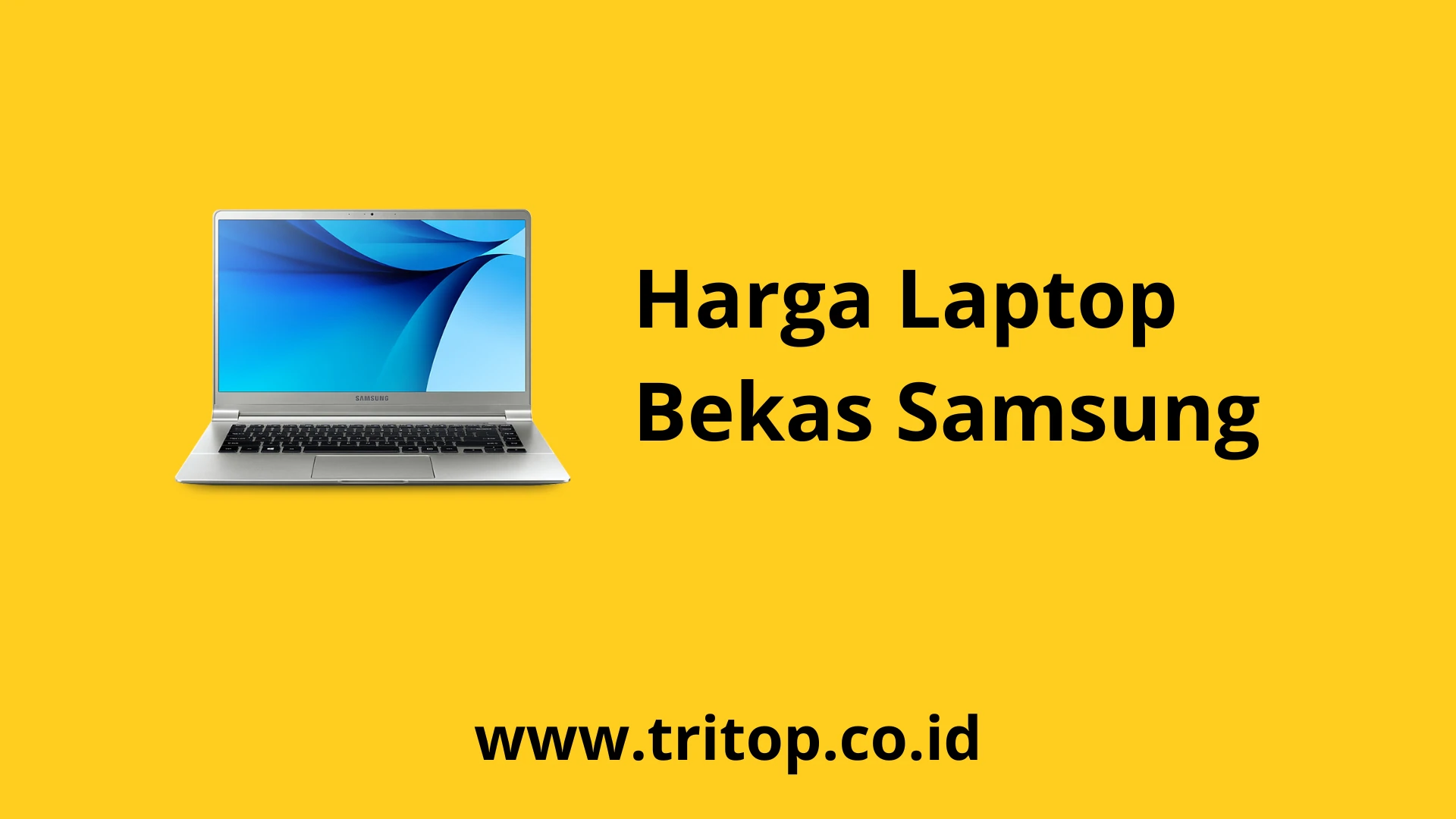 Harga Laptop Bekas Samsung Tritop.co.id