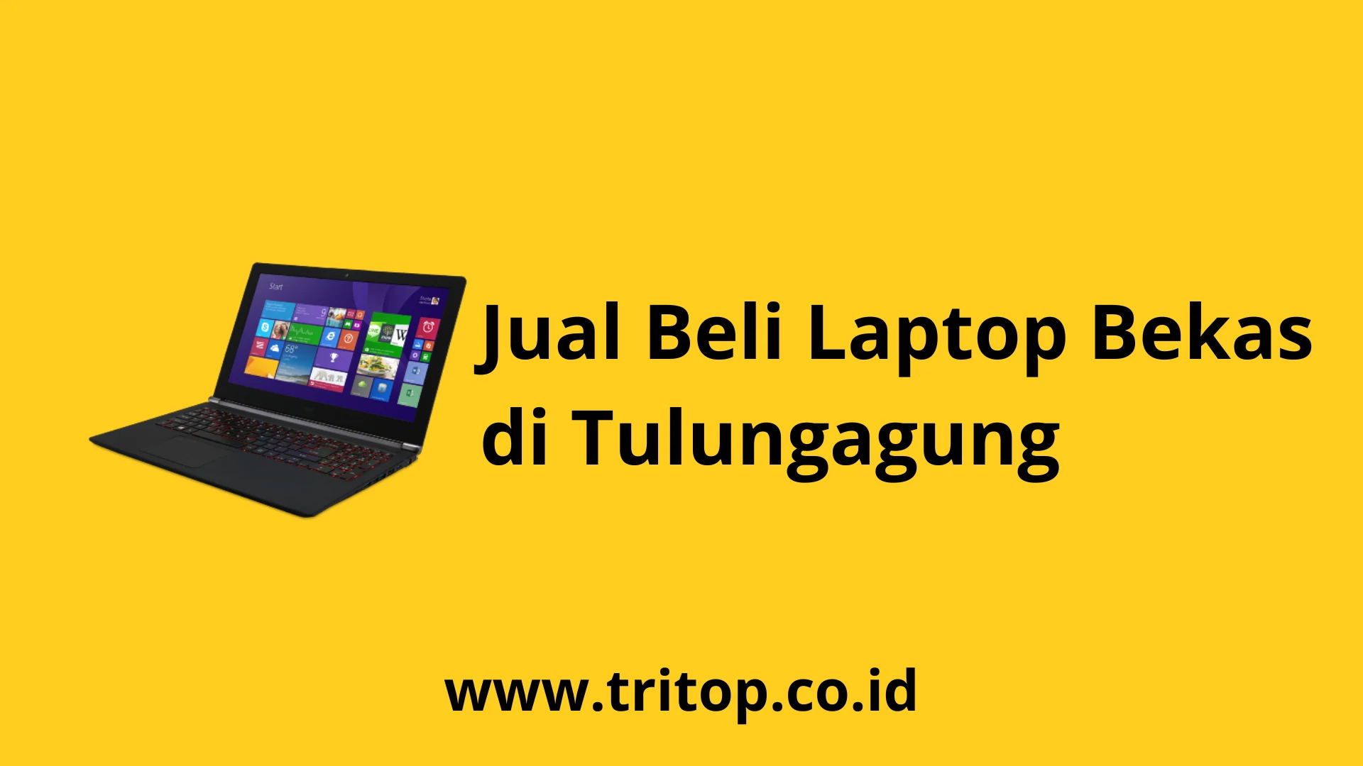 Jual Beli Laptop Bekas Tulungagung Tritop.co.id