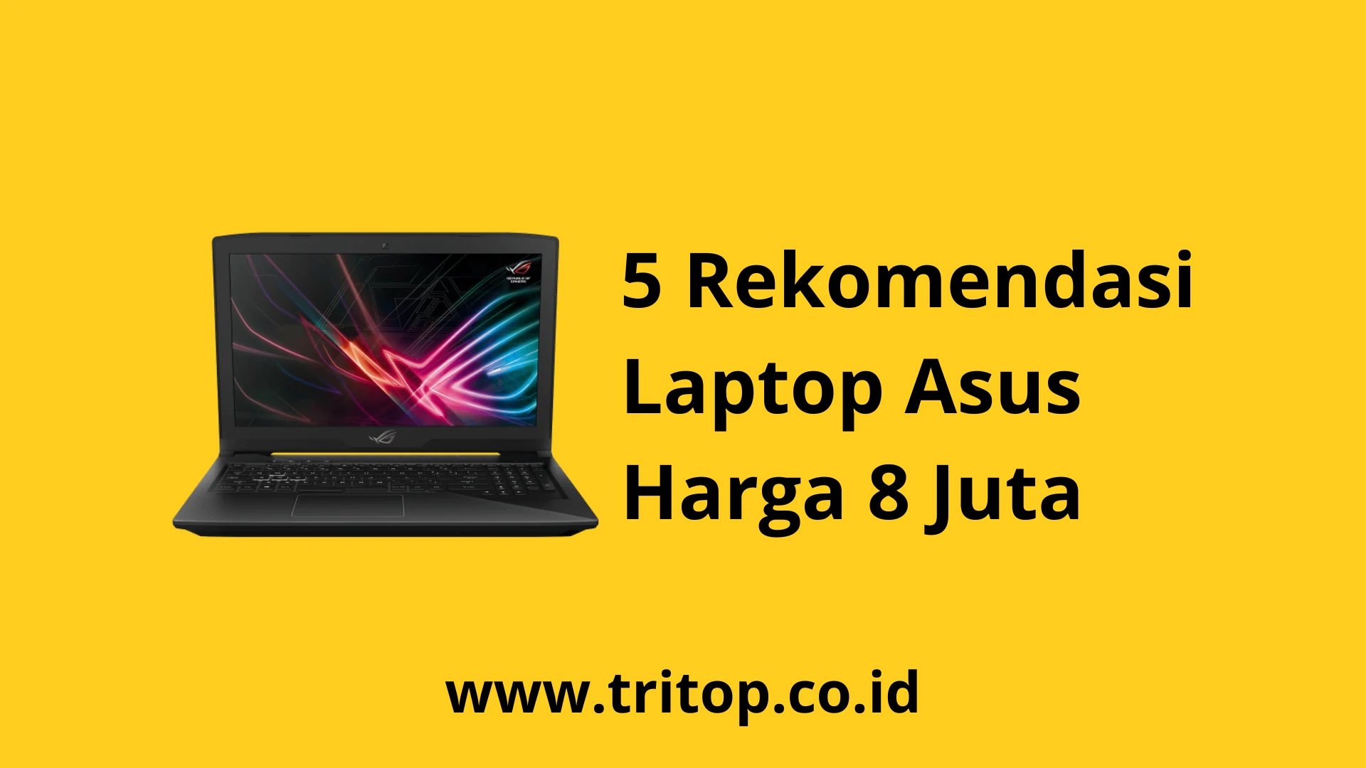 Laptop Asus 8 Juta Tritop.co.id