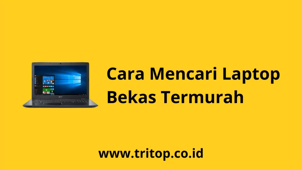 Laptop Bekas Termurah Tritop.co.id