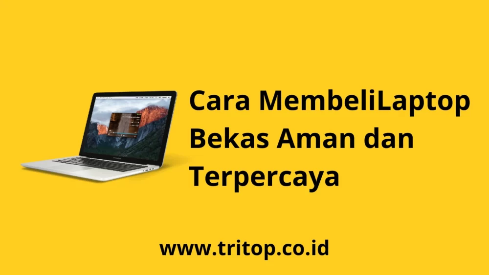 Laptop Bekas Terpercaya Tritop.co.id
