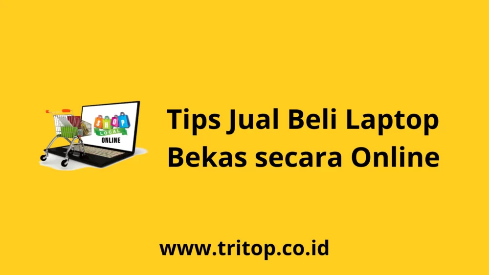 Beli Laptop Bekas Online Tritop.co.id