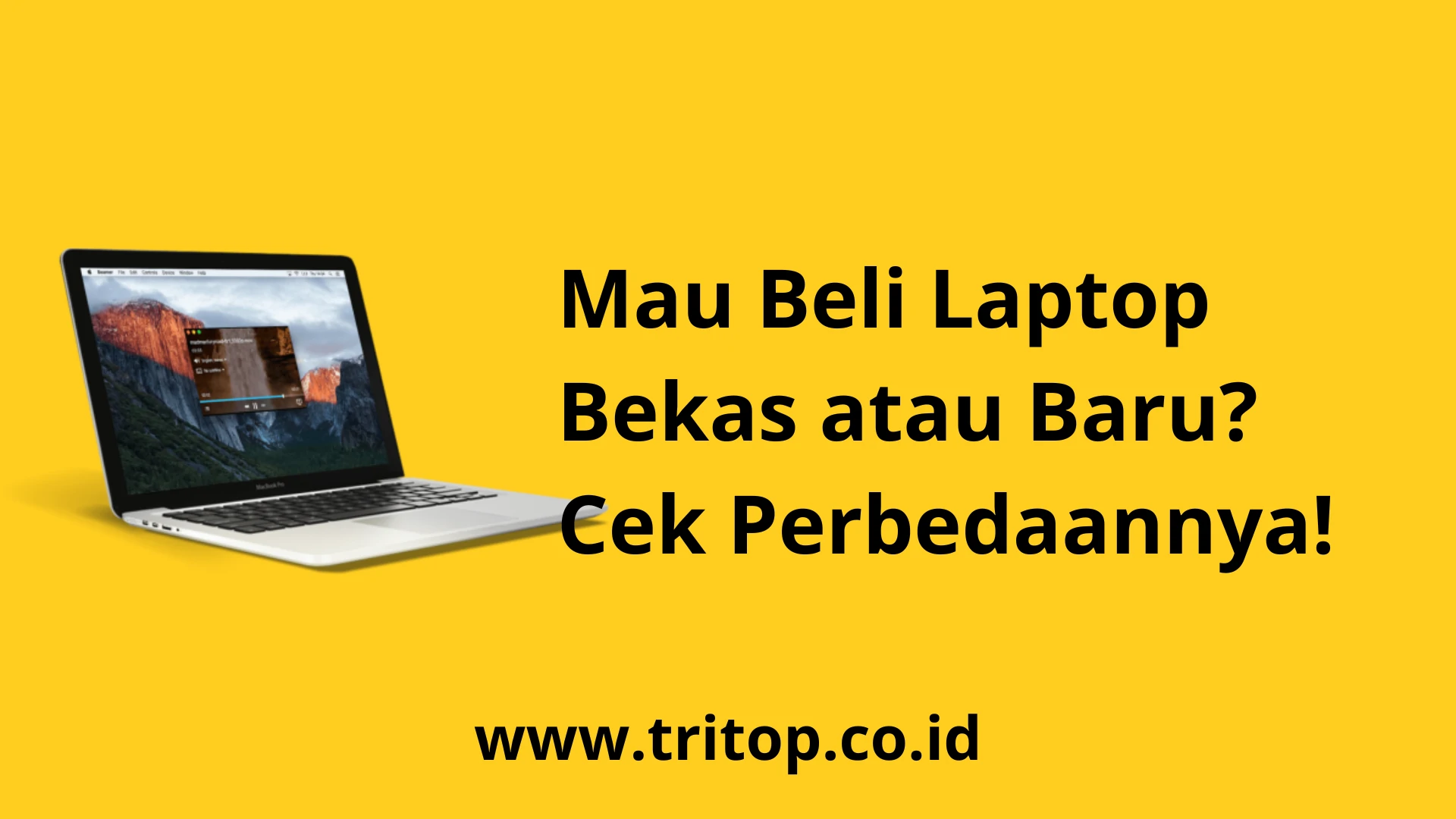 Beli Laptop Bekas atau Baru www.tritop.co.id