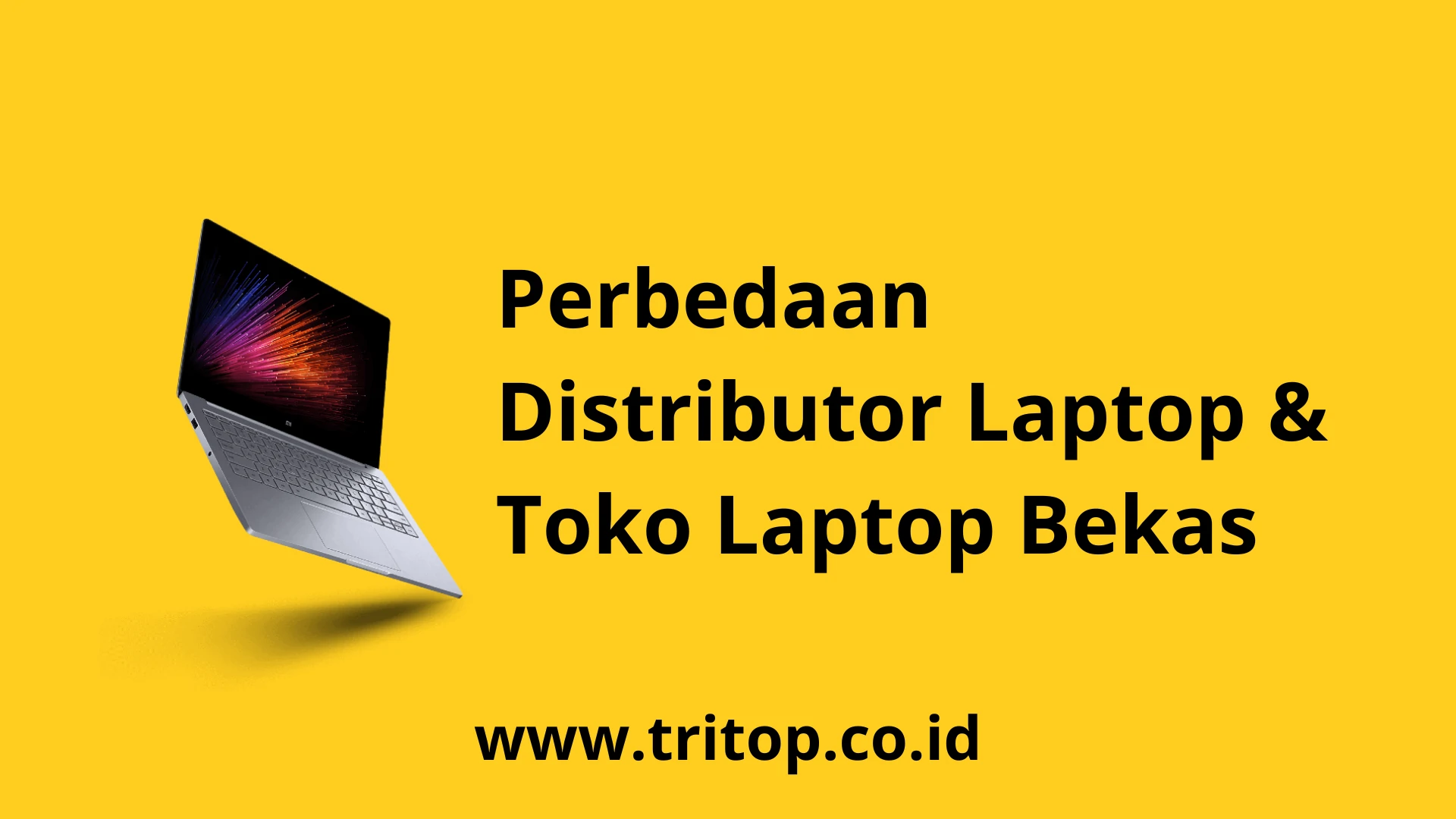 Distributor Laptop Bekas Tritop.co.id