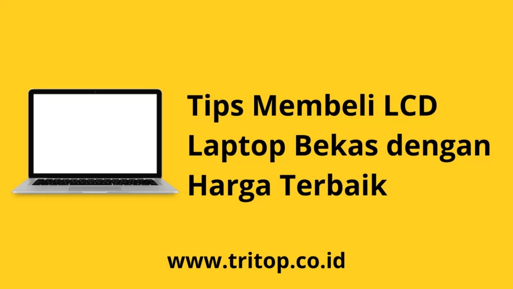Harga LCD Laptop Bekas Tritop.co.id