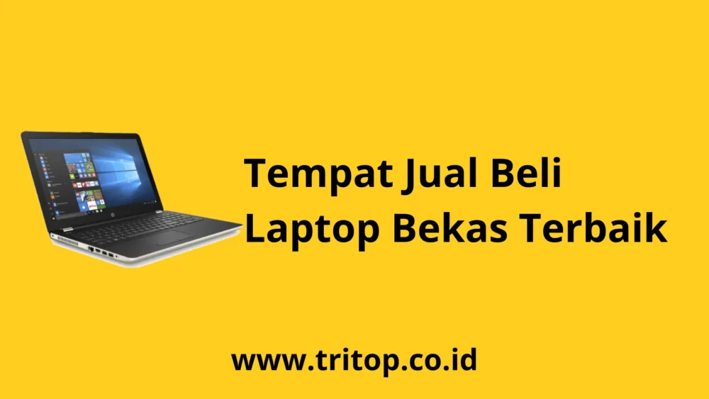 Tempat Beli Laptop Bekas Tritop.co.id