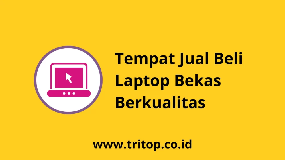 Beli Laptop Bekas Berkualitas www.tritop.co.id
