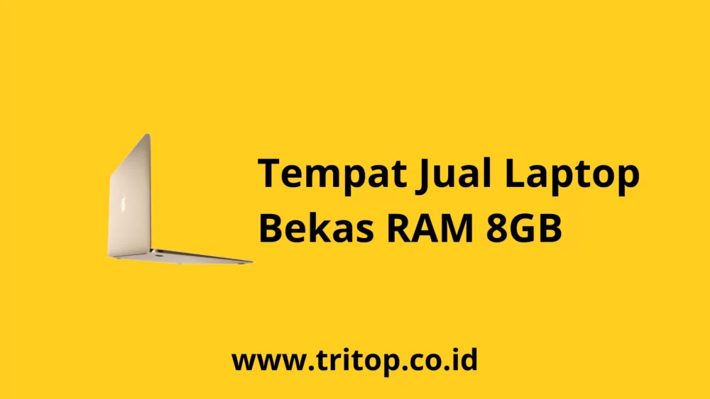 Jual Laptop Bekas RAM 8GB www.tritop.co.id