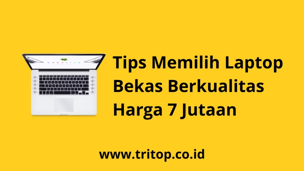 Laptop Bekas 7 Jutaan www.tritop.co.id
