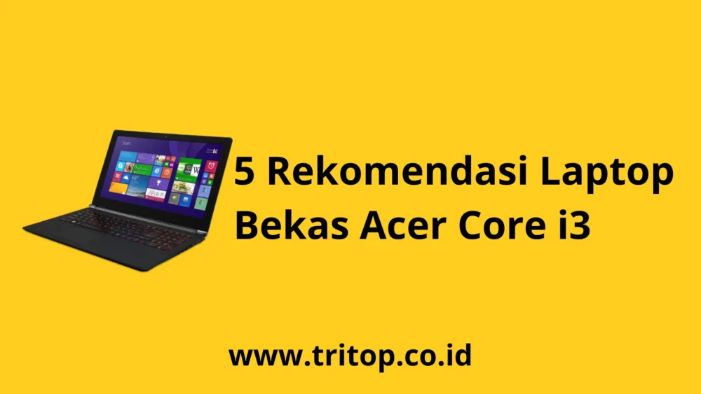 Laptop Bekas Acer Core i3 www.tritop.co.id