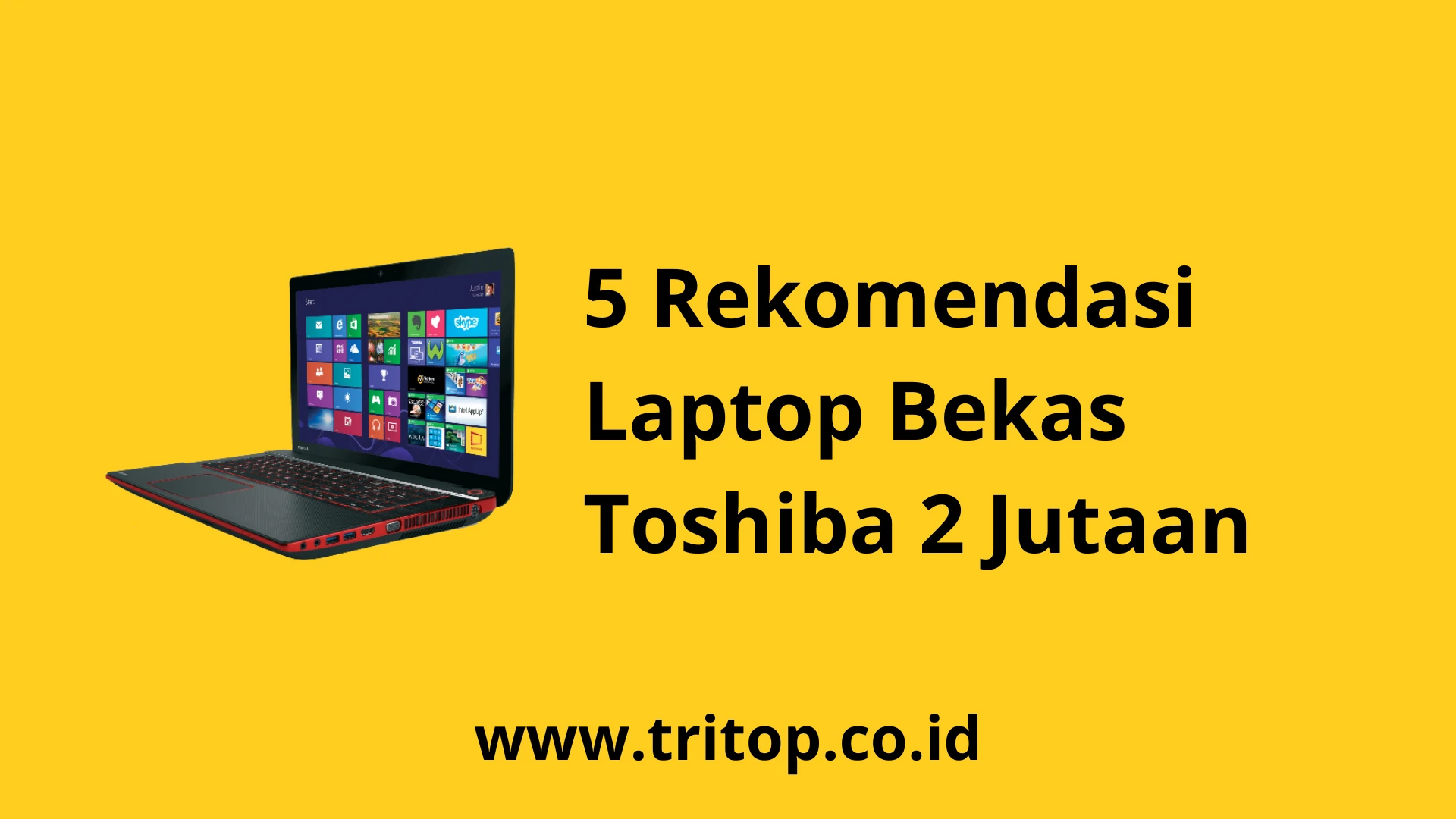 Laptop Bekas Toshiba 2 Jutaan www.tritop.co.id