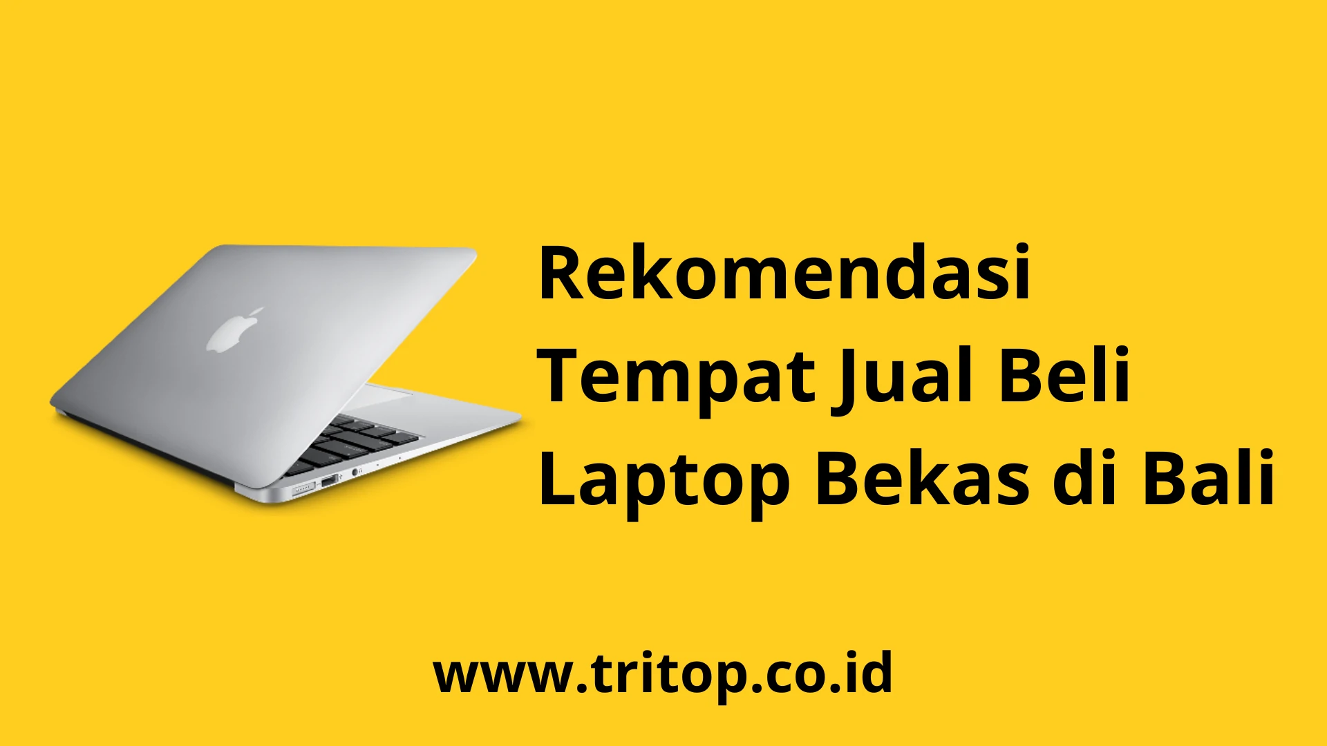 Laptop Bekas di Bali www.tritop.co.id