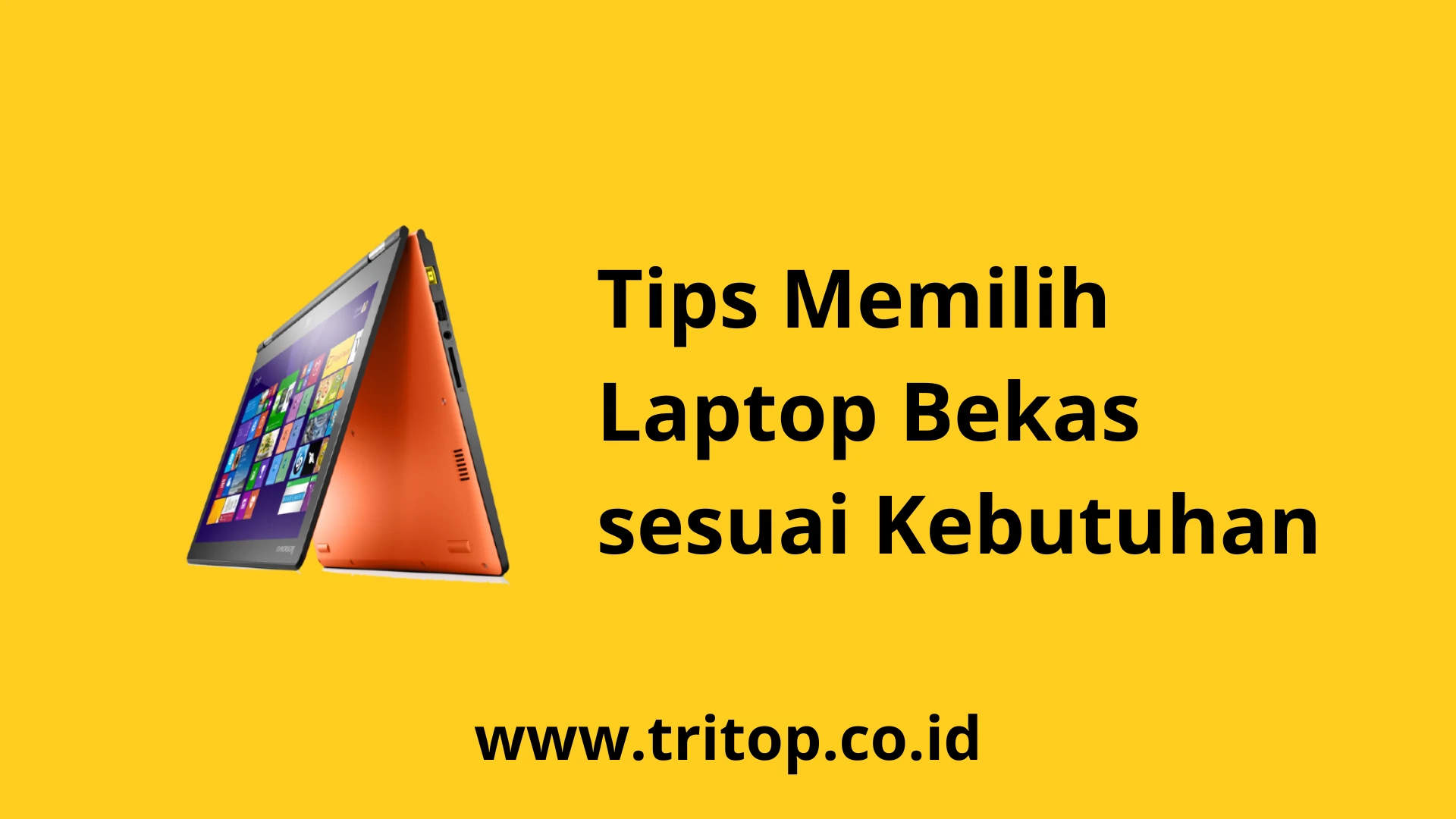 Memilih Laptop Bekas www.tritop.co.id