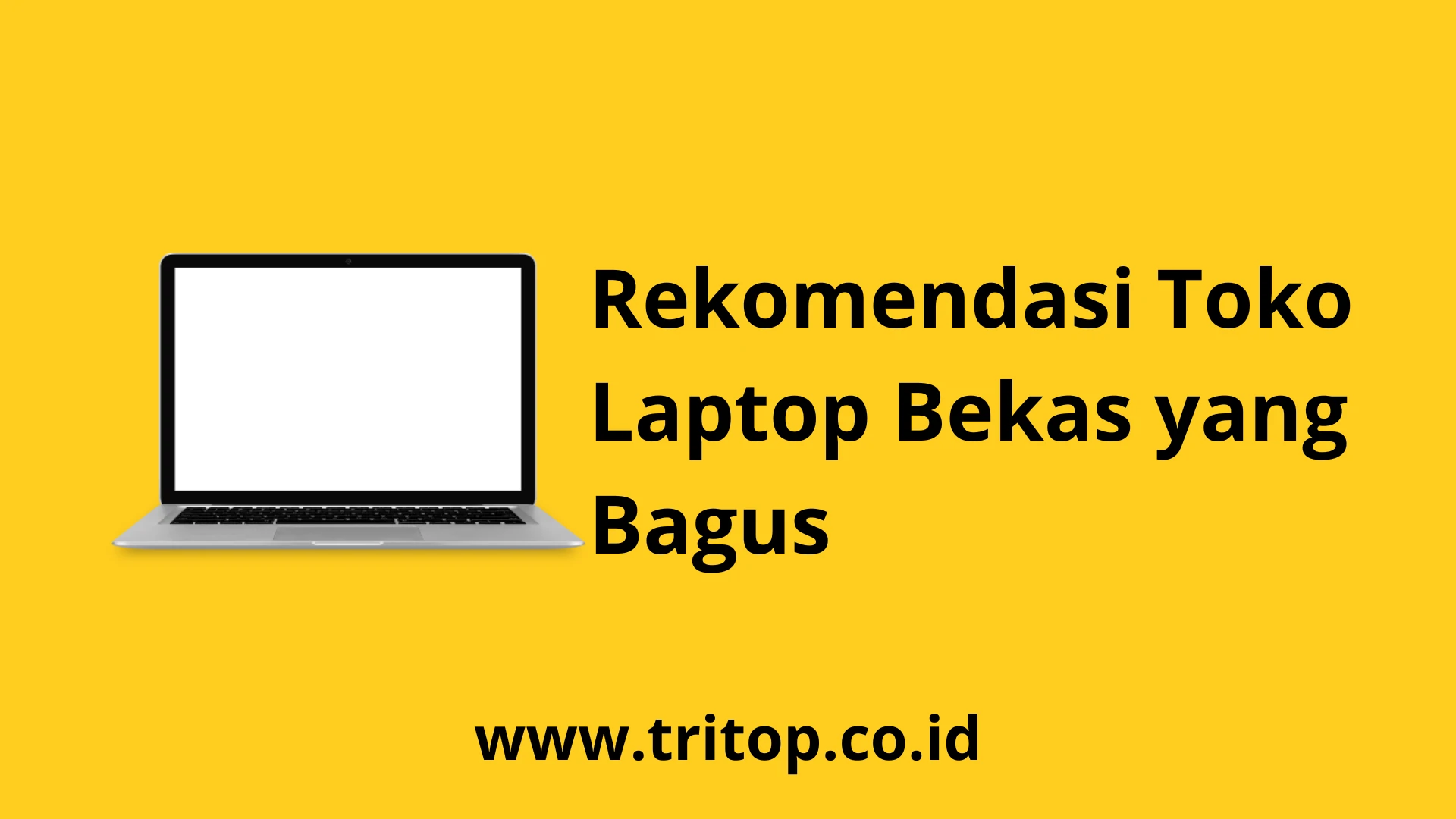 Toko Bagus Bekas Laptop www.tritop.co.id