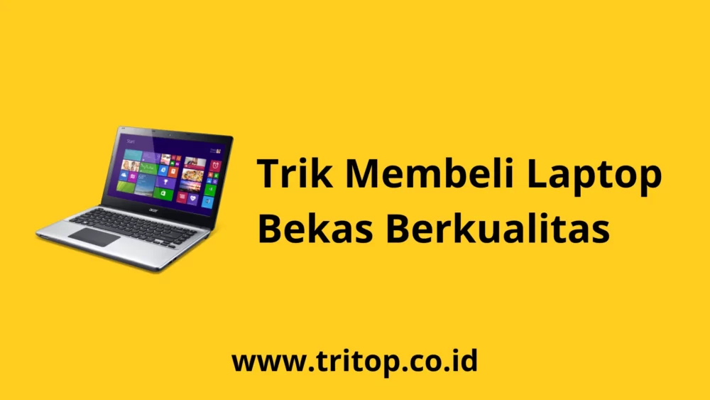 Trik Membeli Laptop Bekas www.tritop.co.id~1