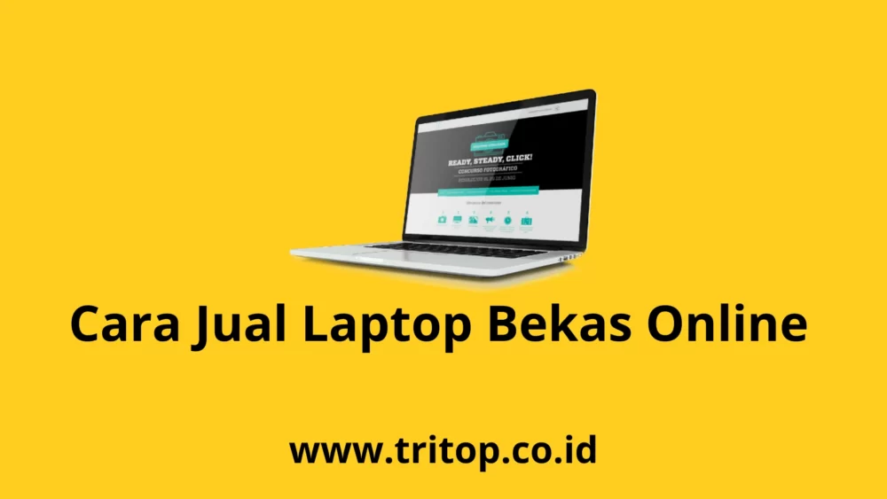 Cara Jual Laptop Bekas Online www.tritop.co.id