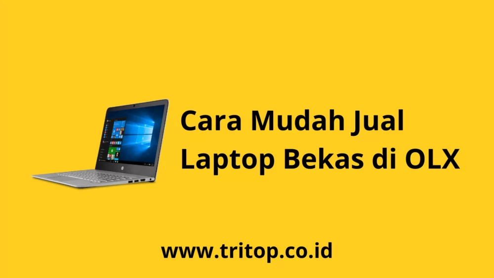 Cara Mudah Jual Laptop Bekas di OLX www.tritop.co.id