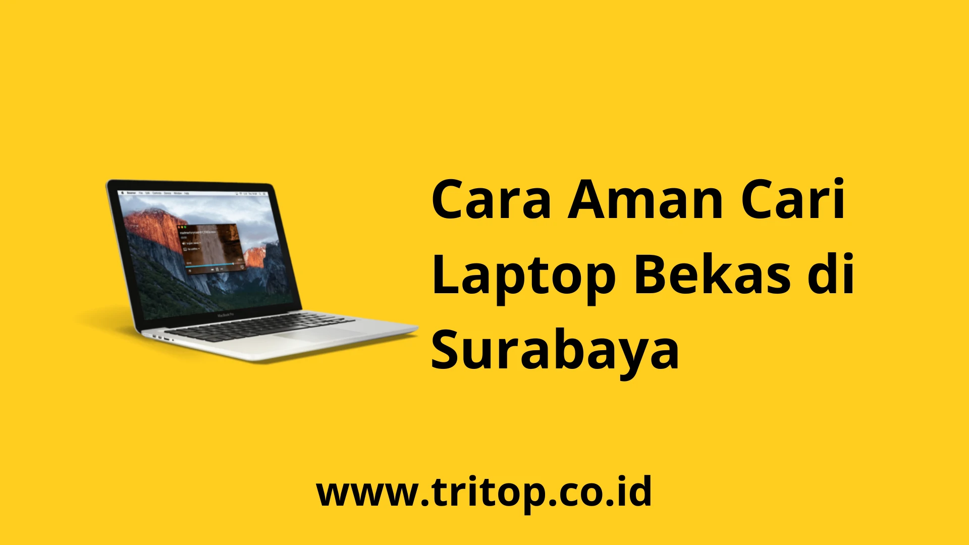 Cari Laptop Bekas Surabaya www.tritop.co.id