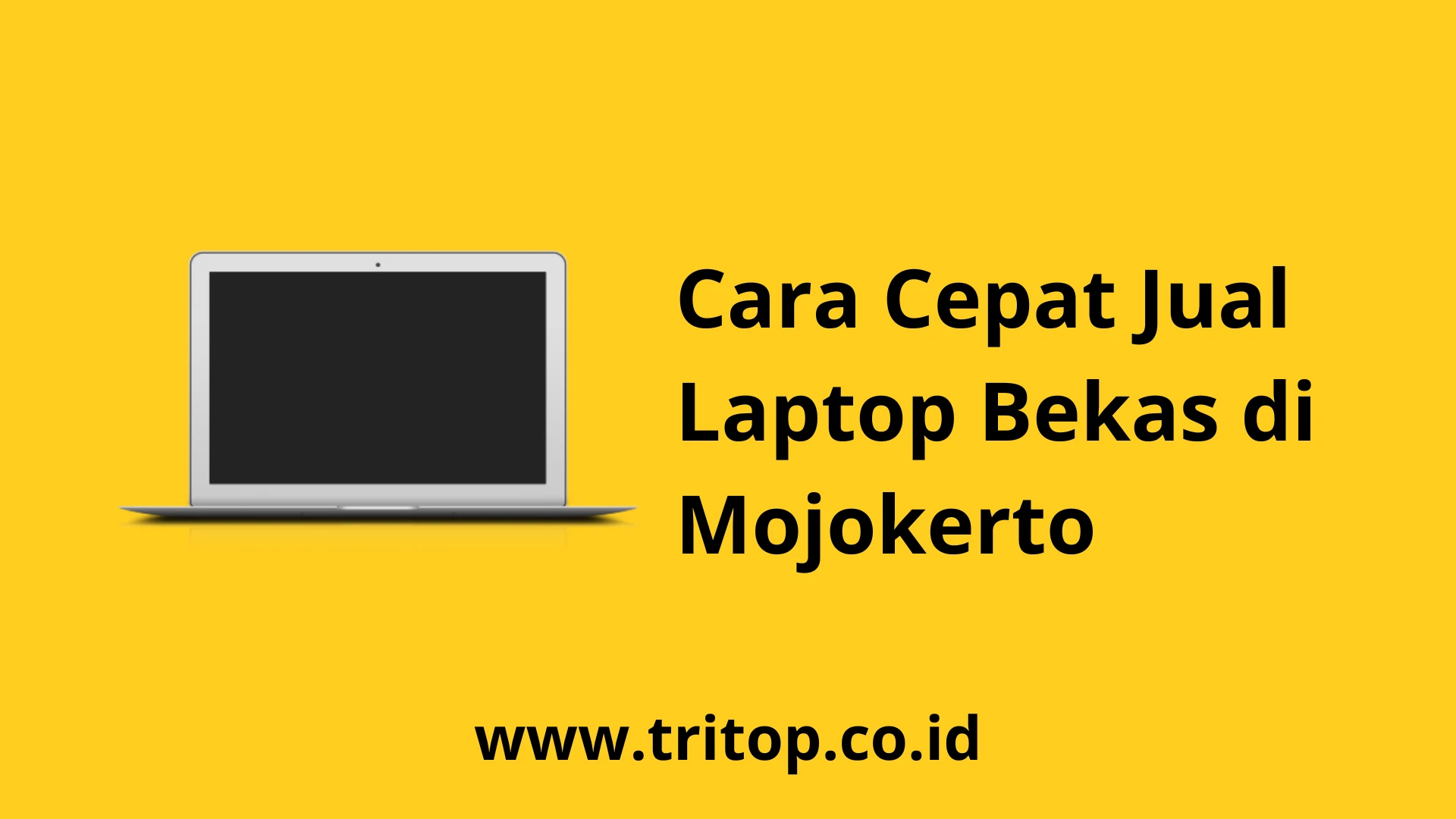 Jual Laptop Bekas Mojokerto www.tritop.co.id