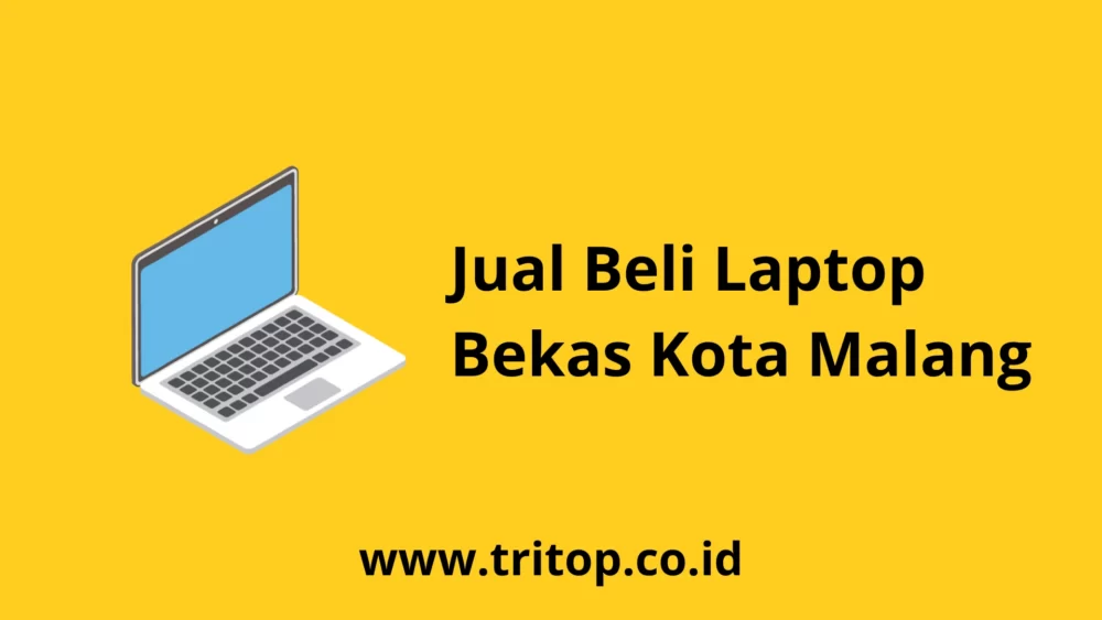 Laptop Bekas Kota Malang www.tritop.co.id