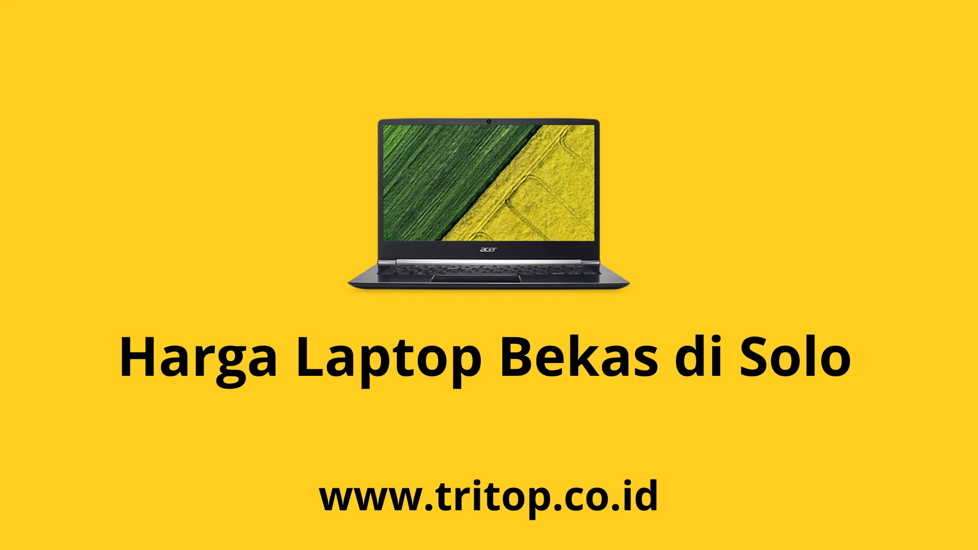 Harga Laptop Bekas di Solo www.tritop.co.id