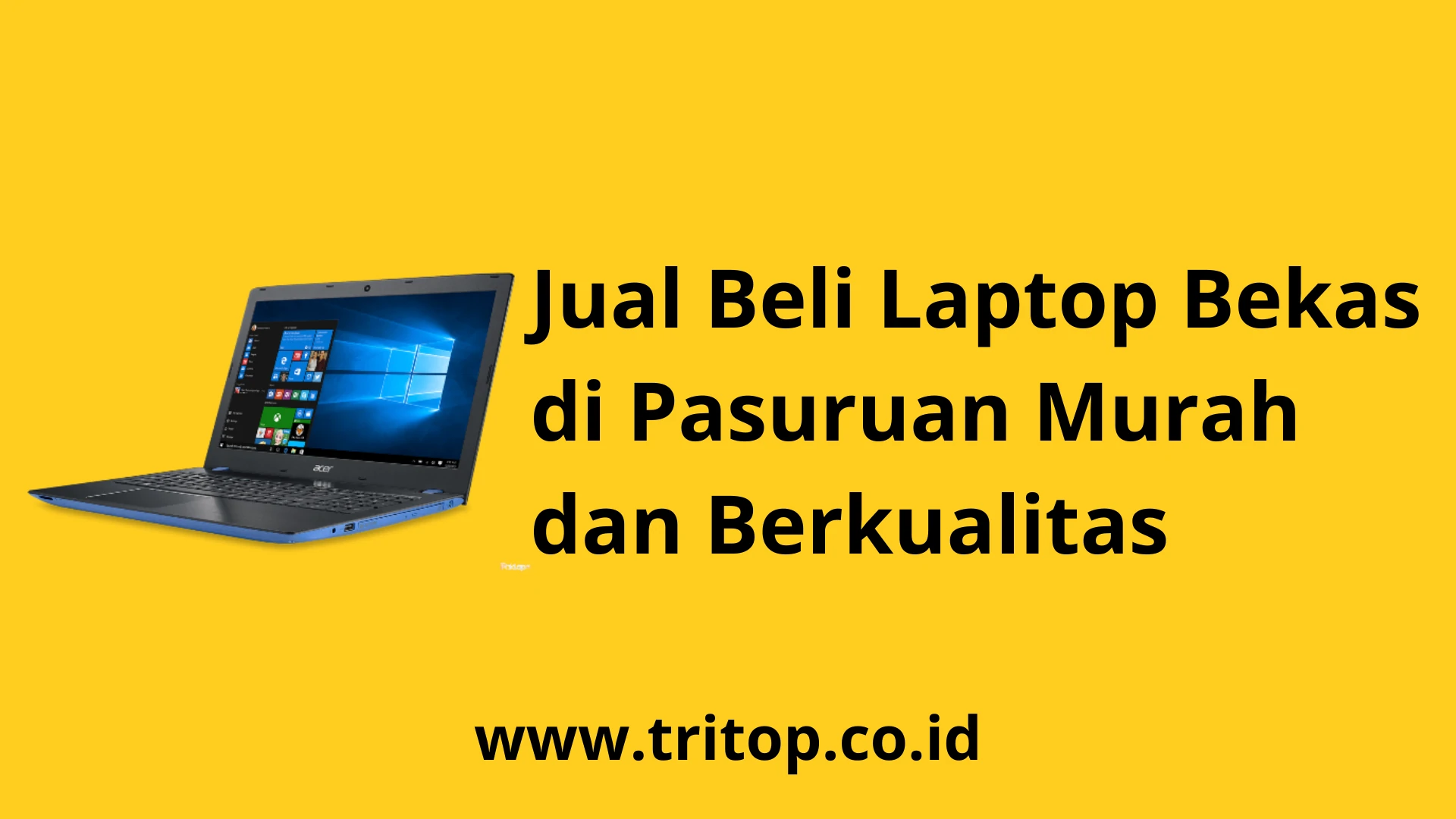 Jual Beli Laptop Bekas Pasuruan www.tritop.co.id