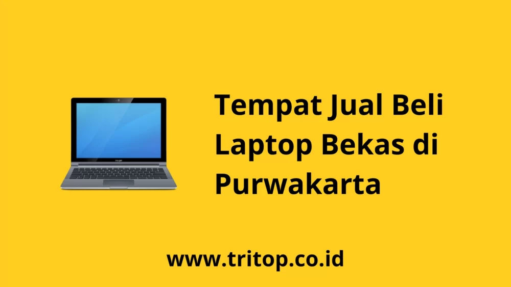 Jual Beli Laptop Bekas Purwakarta www.tritop.co.id