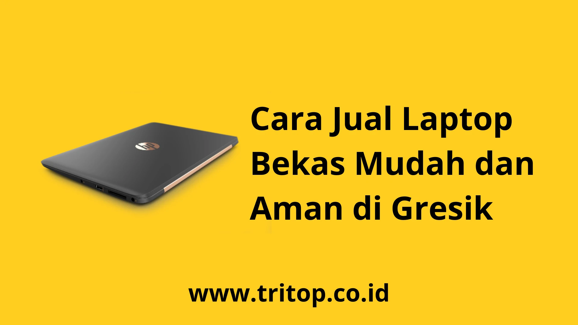 Jual Laptop Bekas Gresik www.tritop.co.id