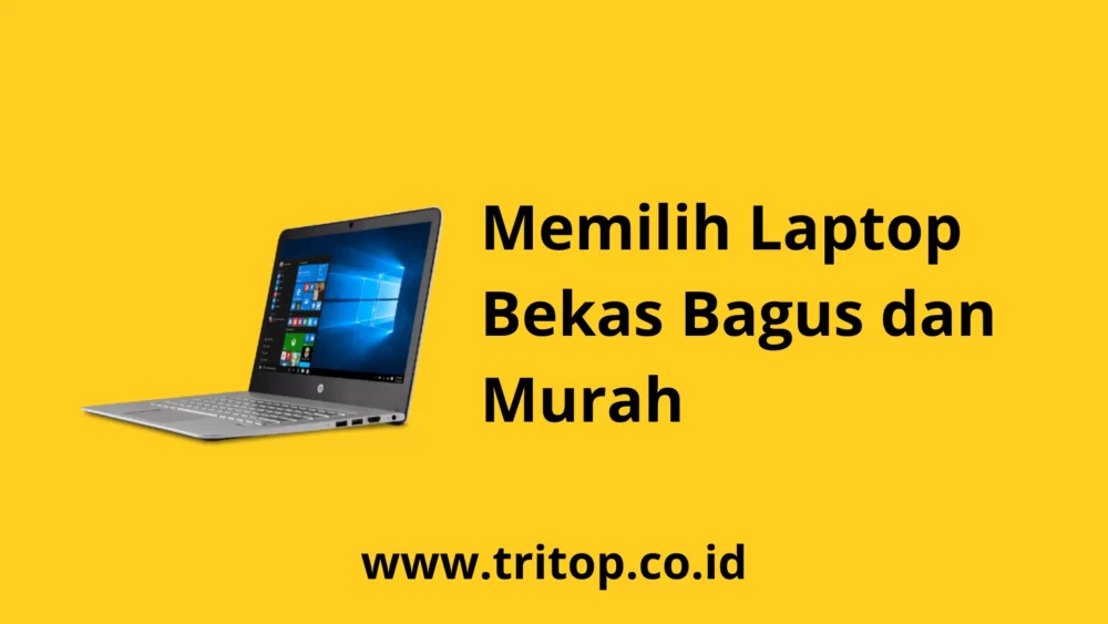 Laptop Bekas Bagus dan Murah www.tritop.co.id