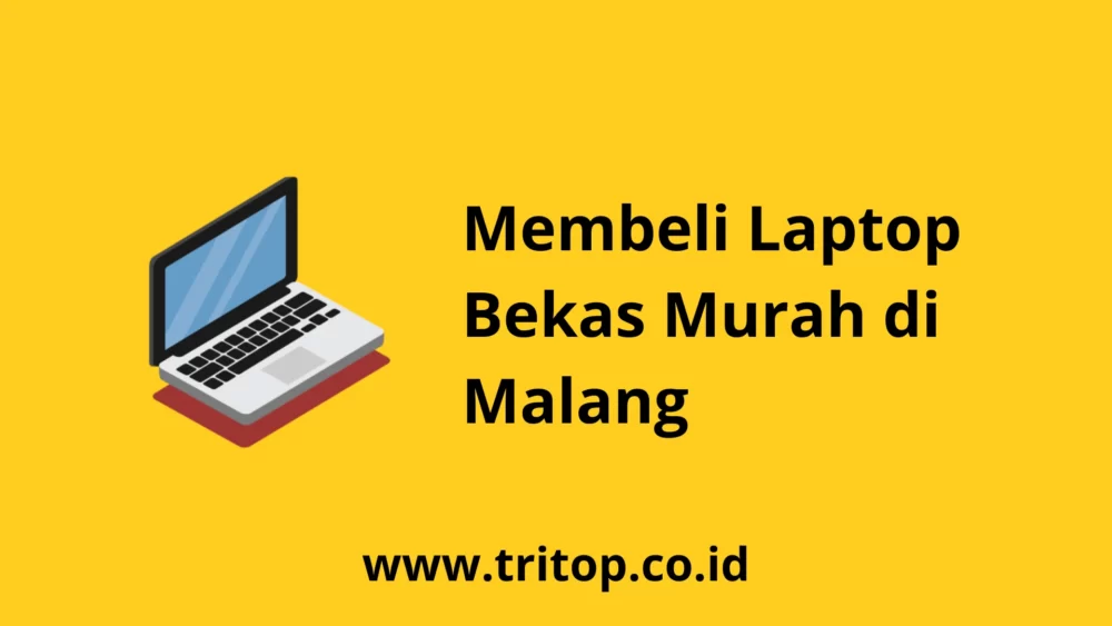 Laptop Bekas Malang Murah www.tritop.co.id