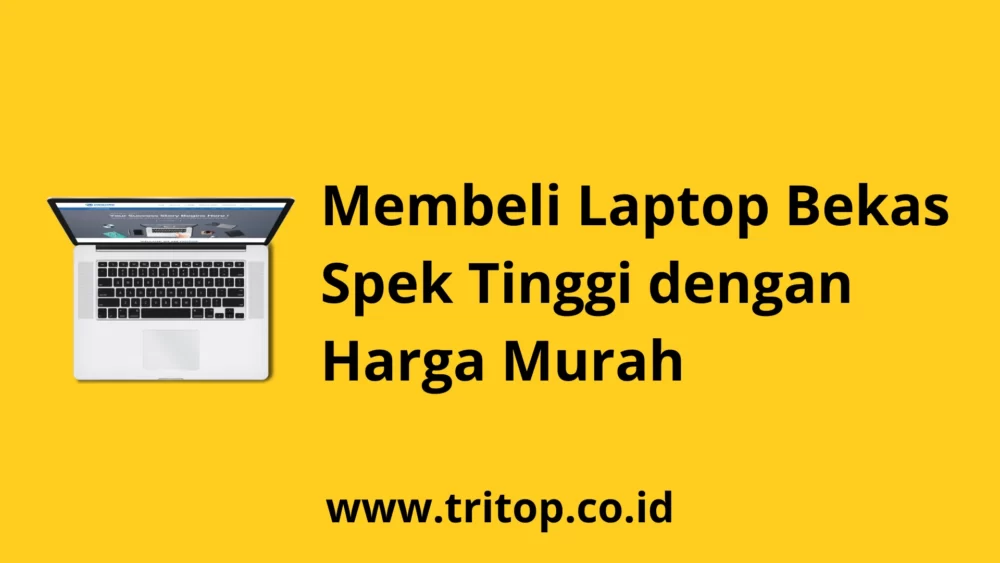 Laptop Bekas Spek Tinggi Harga Murah www.tritop.co.id