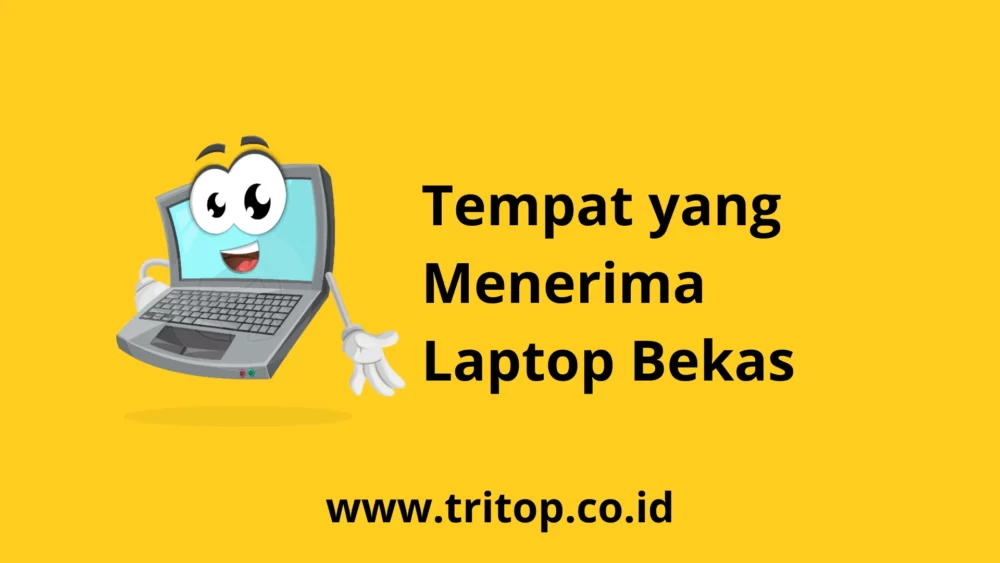 Menerima Laptop Bekas www.tritop.co.id