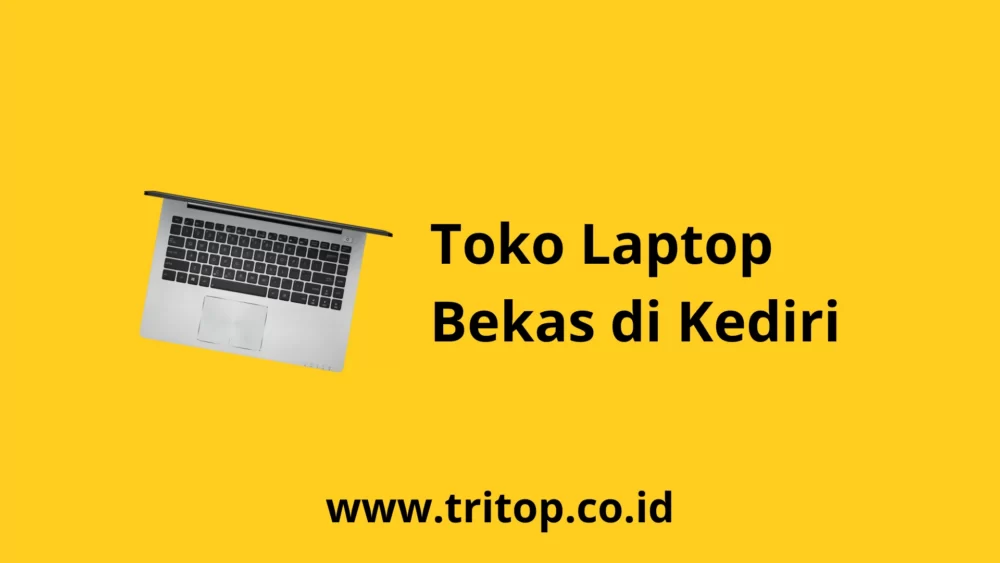 Toko Laptop Bekas Kediri www.tritop.co.id