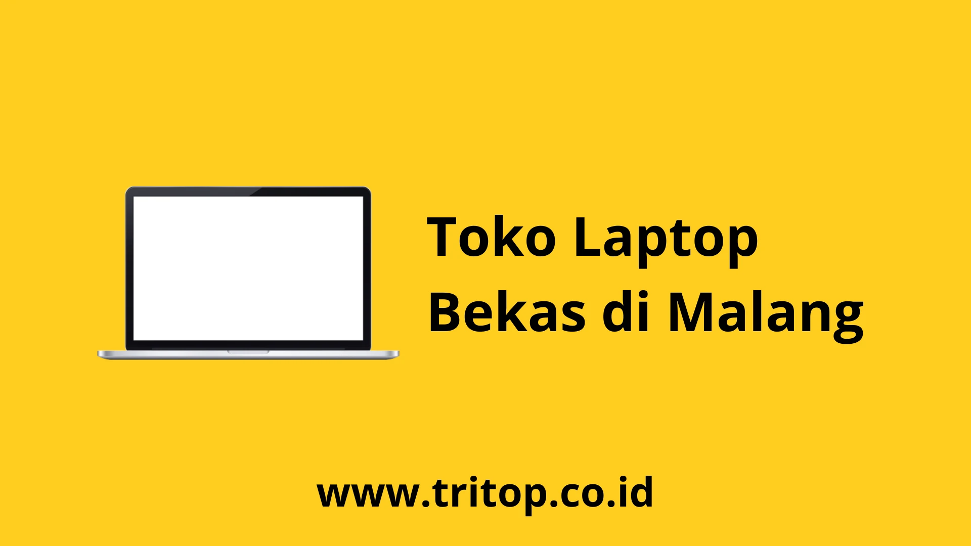 Toko Laptop Bekas di Malang www.tritop.co.id