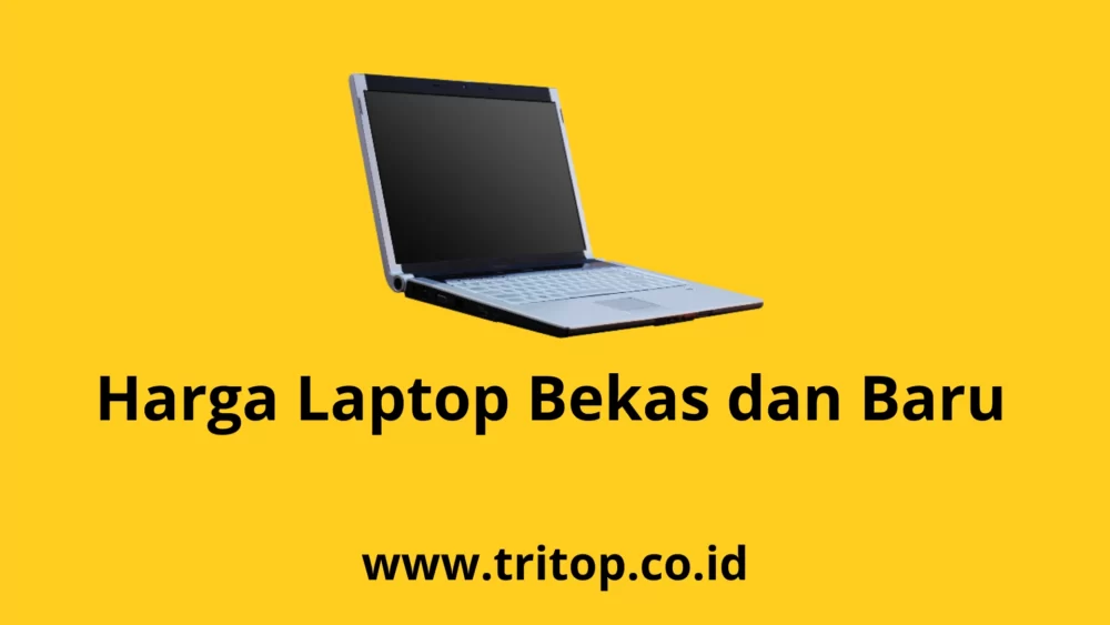 Harga Laptop Bekas dan Baru www.tritop.co.id