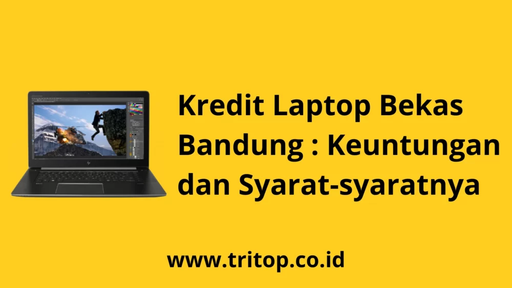 Kredit Laptop Bekas Bandung www.tritop.co.id