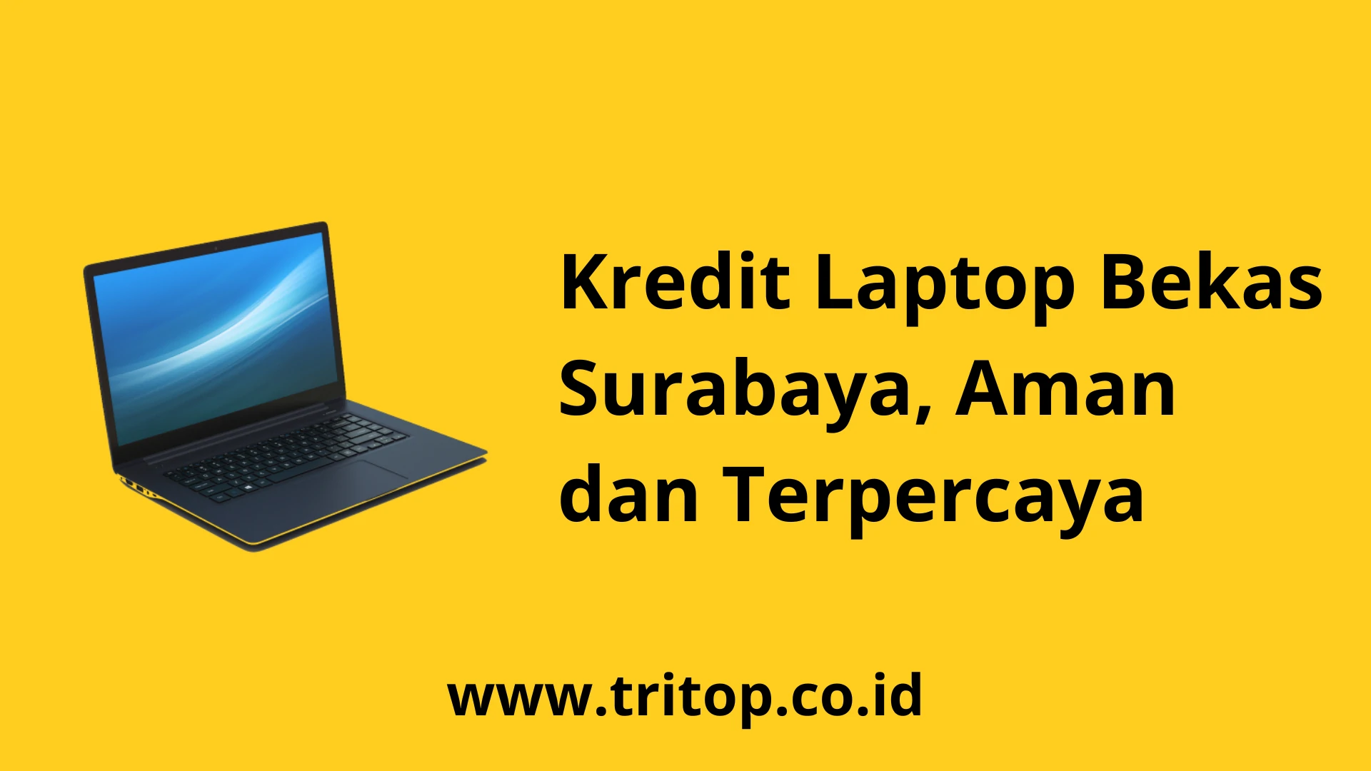 Kredit Laptop Bekas Surabaya www.tritop.co.id